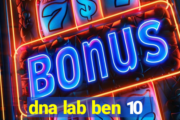 dna lab ben 10